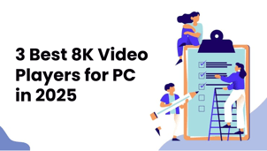 3 Best 8K Video Players for PC in 2025