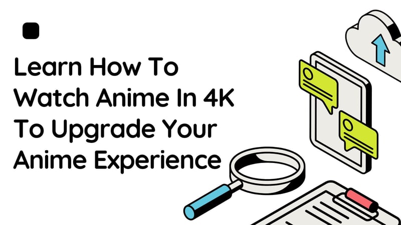 How To Watch Anime In 4K 2024
