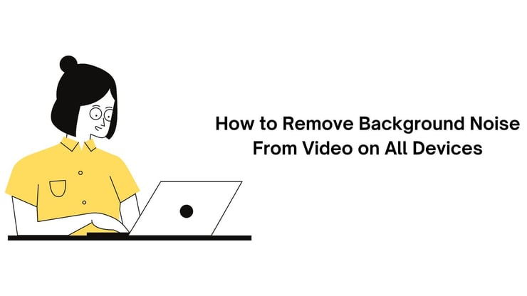 How to Remove Background Noise From Video on All Devices