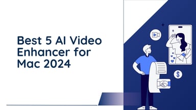 5 Best AI Video Enhancer for Mac 2025