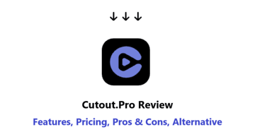 Cutout.Pro Reviews 2025: Features, Pros & Cons, and Alternative
