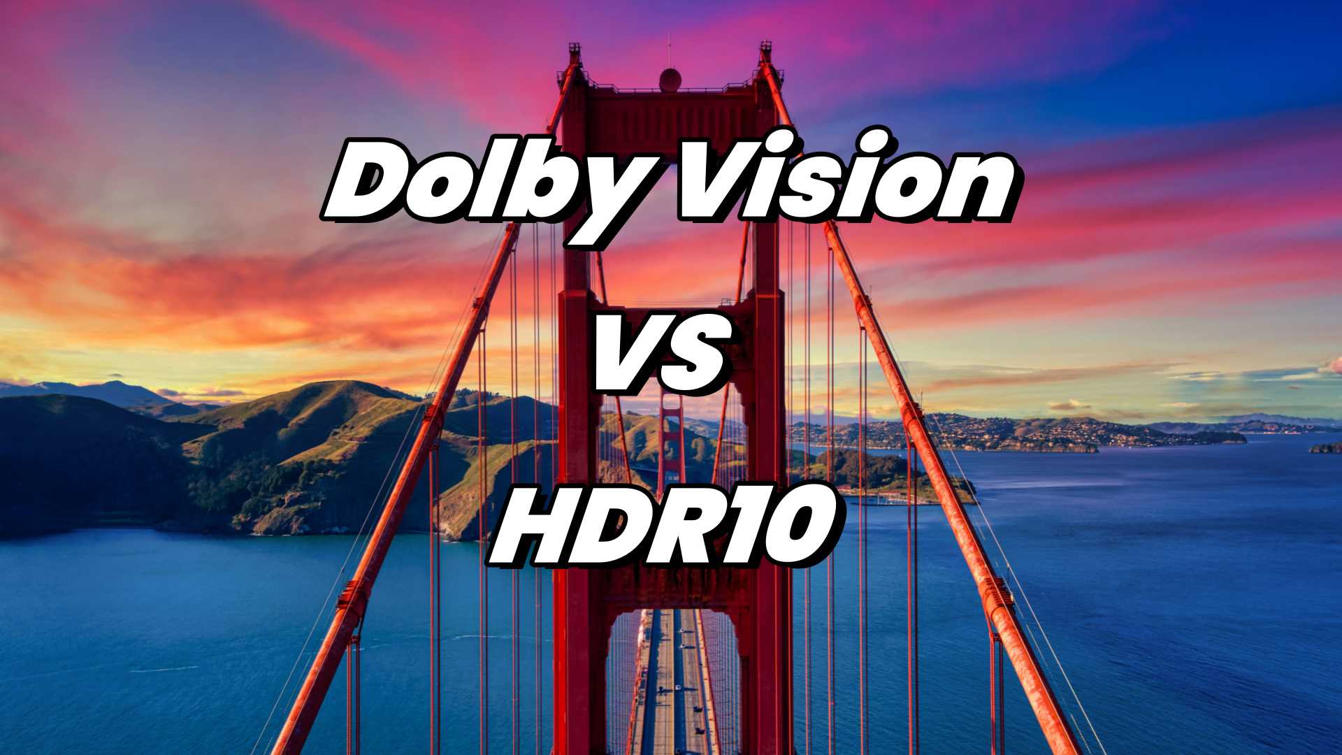 Dolby Vision vs HDR10 (and HDR10+): Which HDR Format Is Better?