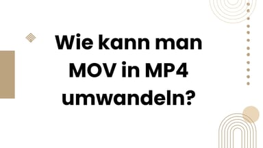 Wie kann man MOV in MP4 umwandeln?