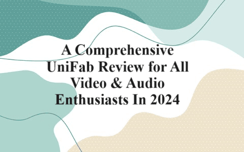 A Comprehensive UniFab Review