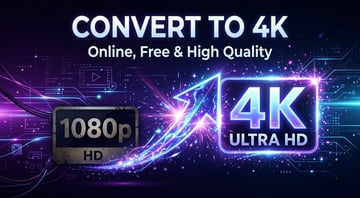 Convert Video to 4K Online Free: How to Get True Ultra HD Output in Your Browser (2026)