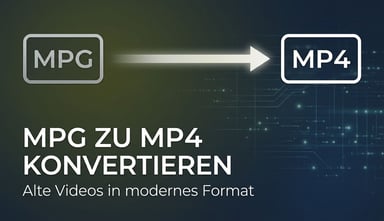 MPG zu MP4 konvertieren 2026: Schritt für Schritt Anleitung