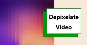 How to Depixelate a Video with Best 3 Tools