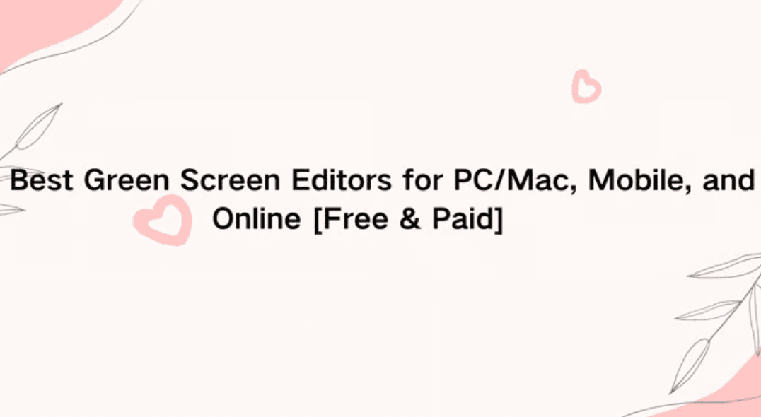 Best Green Screen Editor Software in 2026: Top 11 Chroma Key Tools Compared