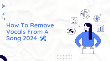 How To Remove Vocals From A Song 2024