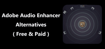 10 Best Adobe AI Audio Enhancer Alternatives [Free & Paid 2026]