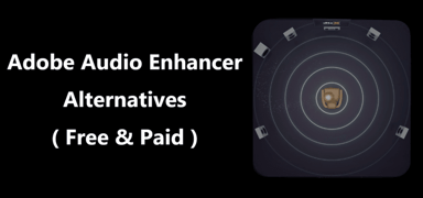 10 Best Adobe AI Audio Enhancer Alternatives [Free & Paid 2025]