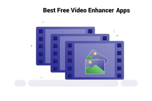 5 Best Free Video Enhancer Apps