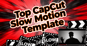 Top 10 Slow Motion CapCut Template [2025]