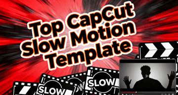 Top 10 Slow Motion CapCut Template [2026]
