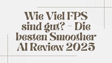 Wie Viel FPS sind gut? - Die besten Smoother AI Review 2026