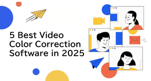 5 Best Video Color Correction Software in 2025