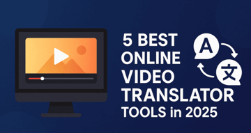 5 Best Online Video Translators in 2025