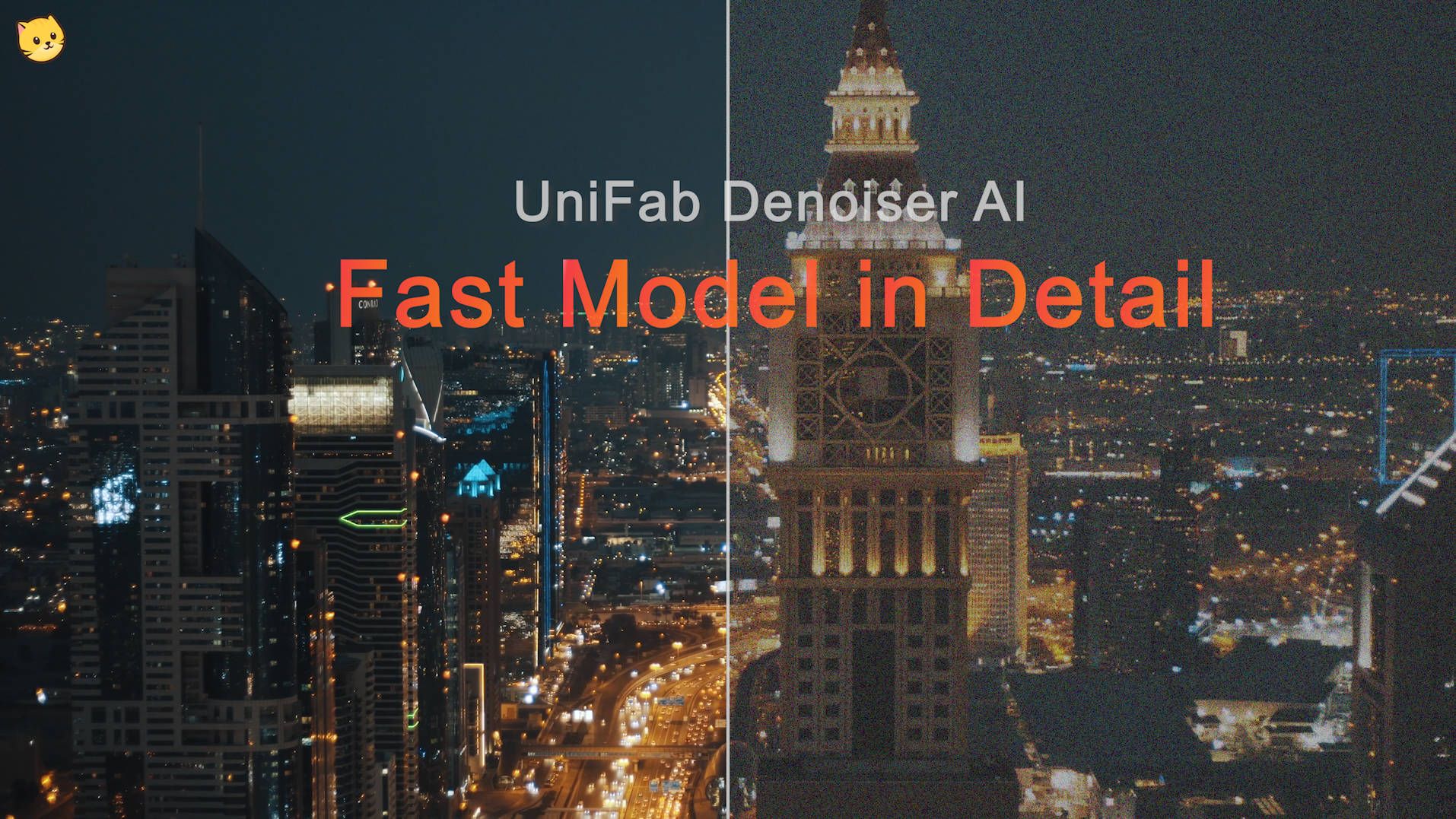 New Model | UniFab Denoiser Fast Model in Detail