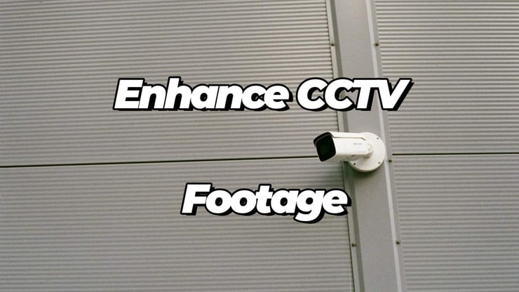 enhance cctv footage feature