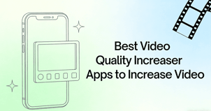 9 Best Video Quality Increaser Apps [PC, Mobile & Online Guide]