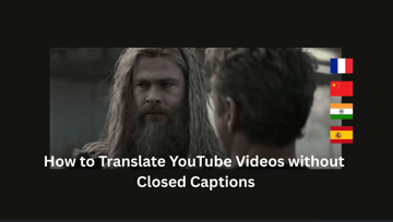 How to Translate YouTube Videos Without CC (Closed Captions)