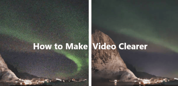 how to make video clearer