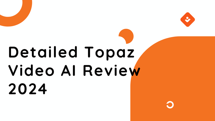 Detailed Topaz Video AI Review 2024