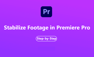 How to Stabilize Footage in Premiere Pro [Tutorial]