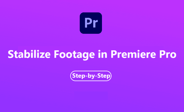 how to stabilize footage in premiere pro