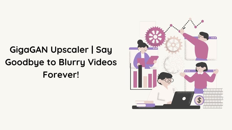 Adobe GigaGAN Upscaler | Say Goodbye to Blurry Videos Forever!