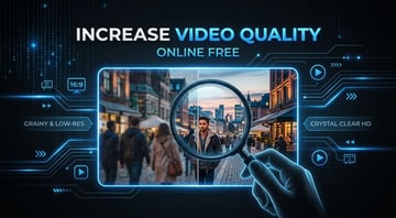 How to Increase Video Quality Online Free in 2026: 4 Tools Tested with Real 240p Footage