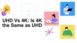 UHD Vs 4K: Is 4K the Same as UHD