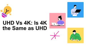 UHD Vs 4K: Is 4K the Same as UHD