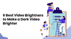 6 Best Video Brightners to Make a Dark Video Brighter