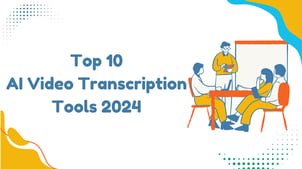 Top 10 AI Video Transcription Tools 2024