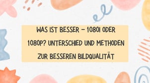 Was ist besser - 1080i oder 1080p? Unterschied und Methoden zur besseren Bildqualität