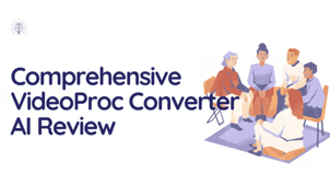 VideoProc Converter AI Review 2025: Features, Performance & Verdict