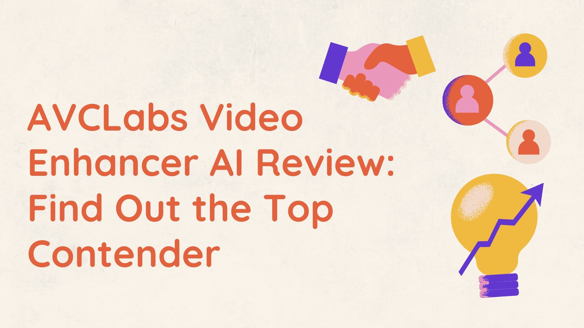 AVCLabs Video Enhancer AI Review: Find Out the Top Contender