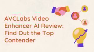AVCLabs Video Enhancer AI Review: Features, Performance, Pros & Cons